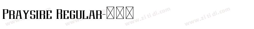 Praysire Regular字体转换 Praysire Regular字体转换